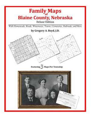 Family Maps of Blaine County, Nebraska de Gregory a. Boyd J. D.