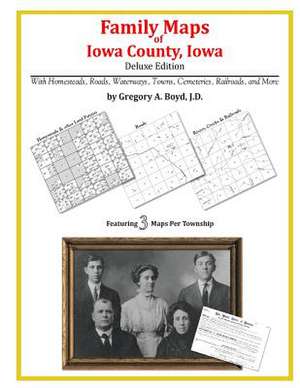 Family Maps of Iowa County, Iowa de Gregory a. Boyd J. D.