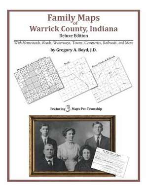 Family Maps of Warrick County, Indiana de Gregory a. Boyd J. D.