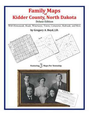 Family Maps of Kidder County, North Dakota de Gregory a. Boyd J. D.