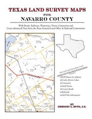 Texas Land Survey Maps for Navarro County de Gregory a. Boyd J. D.