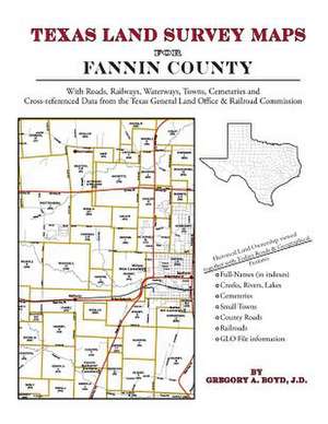 Texas Land Survey Maps for Fannin County de Gregory a. Boyd J. D.