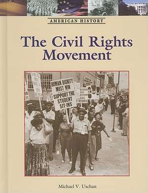 The Civil Rights Movement de Michael V. Uschan