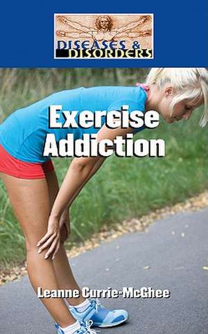 Exercise Addiction de Leanne K. Currie-McGhee