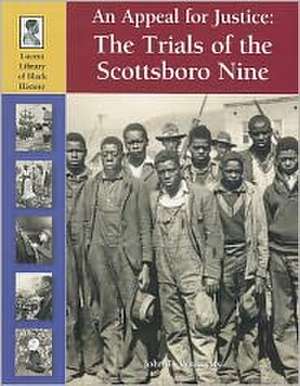 An Appeal for Justice: The Trials of the Scottsboro Nine de John F. Wukovits