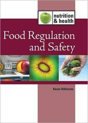 Food Regulation and Safety de Kevin Hillstrom