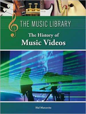 The History of Music Videos de Hal Marcovitz