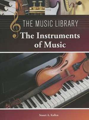 The Instruments of Music de Stuart A. Kallen