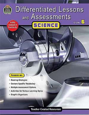 Differentiated Lessons and Assessments: Science, Grade 6 de Julia McMeans