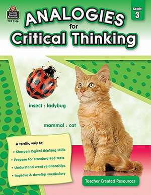 Analogies for Critical Thinking, Grade 3: Grade 5 de Ruth Foster