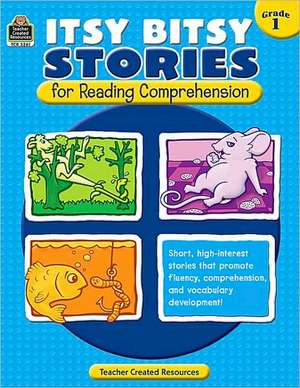 Itsy Bitsy Stories for Reading Comprehension, Grade 1 de Susan Mackey Collins