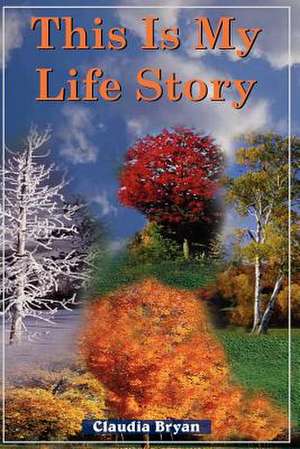 This Is My Life Story de Claudia Bryan