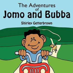 The Adventures of Jomo and Bubba de Shirley Getterbrown