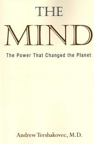 The Mind: The Power That Changed the Planet de Andrew Tershakovec