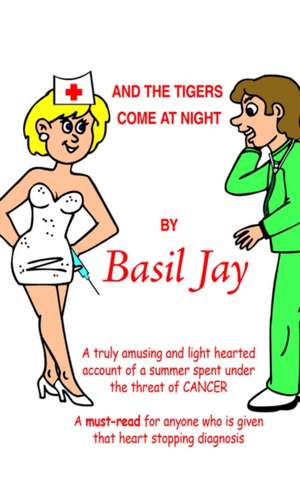 And the Tigers Come at Night de Basil Jay