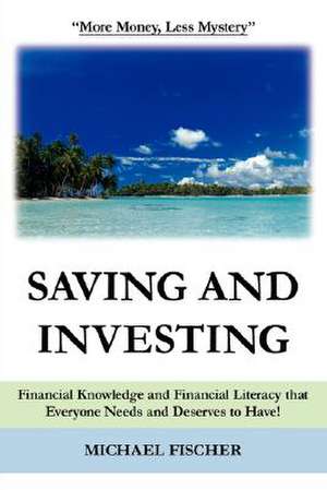 Saving and Investing de Michael Fischer