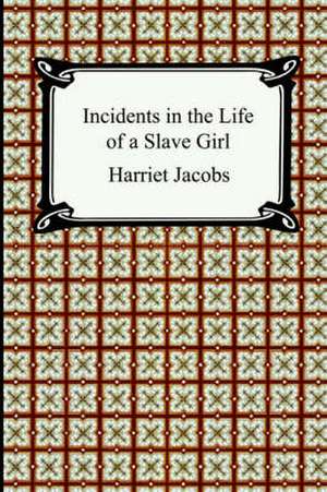 Incidents in the Life of a Slave Girl de Harriet Jacobs