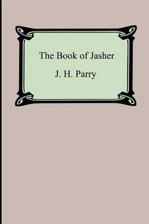 The Book of Jasher (Referred to in Joshua and Second Samuel) de J. H. Parry