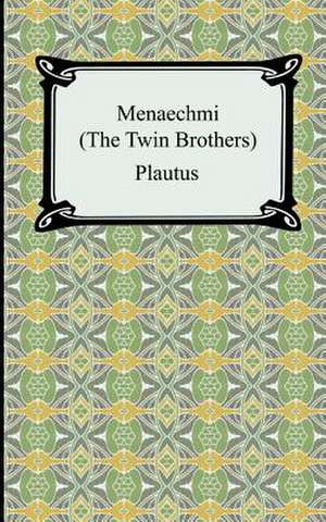 Menaechmi; Or, the Twin-Brothers: Hebrews to Revelation de Plautus