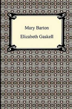 Mary Barton de Elizabeth Cleghorn Gaskell