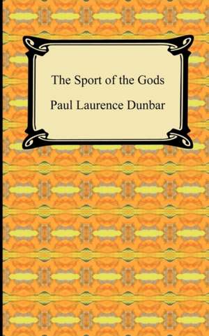 The Sport of the Gods de Paul Laurence Dunbar