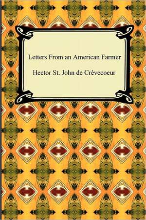 Letters from an American Farmer de Hector St John De Crevecoeur