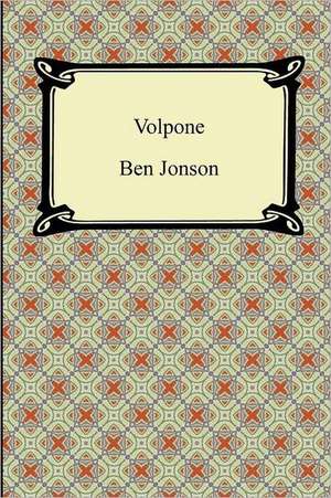 Volpone, Or, the Fox: The Foreign Wars) de Ben Jonson