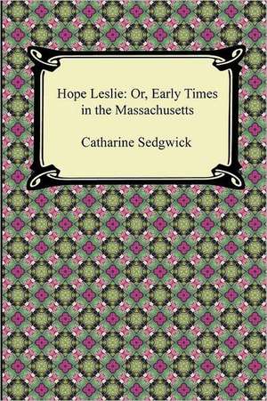 Hope Leslie de Catharine Sedgwick