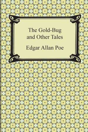 The Gold-Bug and Other Tales de Edgar Allan Poe