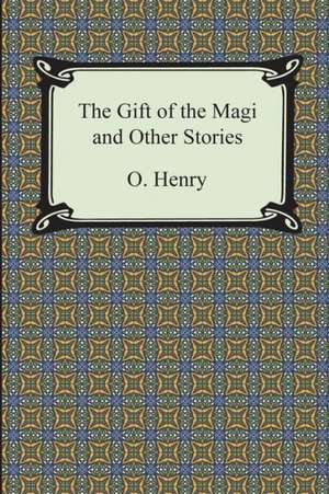 The Gift of the Magi and Other Short Stories de Henry O