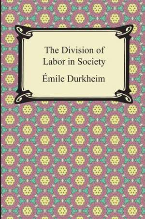 The Division of Labor in Society de Emile Durkheim