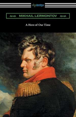 A Hero of Our Time (with an Introduction by George Reavey) de Mikhail Lermontov