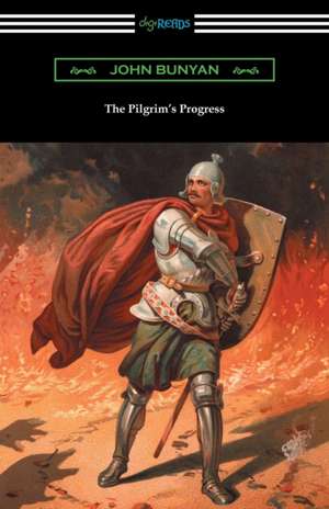 The Pilgrim's Progress (Complete with an Introduction by Charles S. Baldwin) de John Bunyan