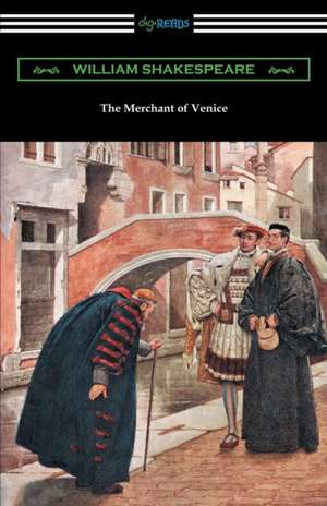 The Merchant of Venice (Annotated by Henry N. Hudson with an Introduction by Charles Harold Herford) de William Shakespeare