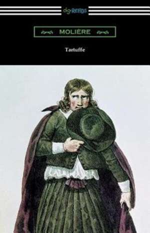 Tartuffe (Translated by Curtis Hidden Page with an Introduction by John E. Matzke) de Moliere