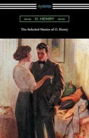 The Selected Stories of O. Henry de Henry O