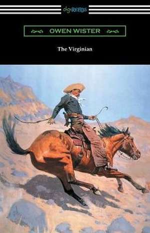 The Virginian (with an Introduction by Struthers Burt) de Owen Wister