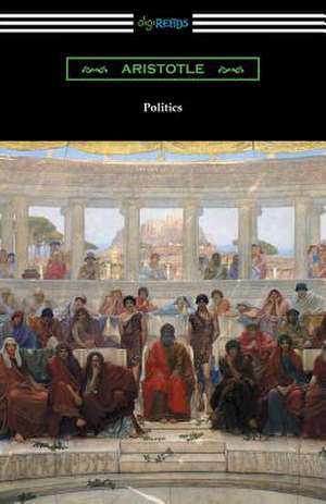 Politics (Translated by Benjamin Jowett) de Aristotle