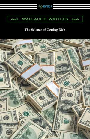 The Science of Getting Rich de Wattles, Wallace D.