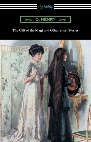 The Gift of the Magi and Other Short Stories de O. Henry