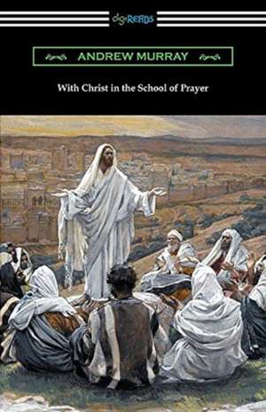 With Christ in the School of Prayer de Andrew Murray