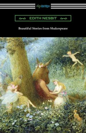 Beautiful Stories from Shakespeare de Edith Nesbit