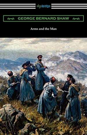 Arms and the Man de George Bernard Shaw