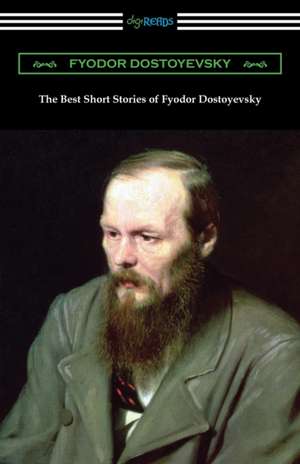 The Best Short Stories of Fyodor Dostoyevsky de Fyodor Dostoyevsky