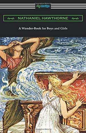 A Wonder-Book for Boys and Girls de Nathaniel Hawthorne