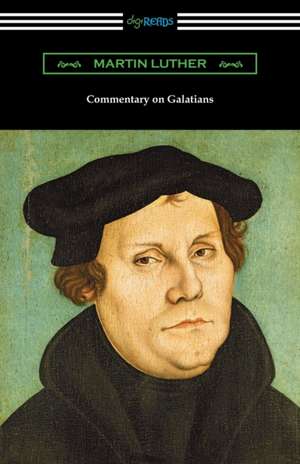 Commentary on Galatians de Martin Luther