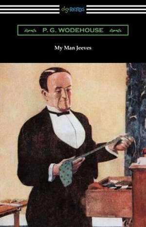 My Man Jeeves de P. G. Wodehouse