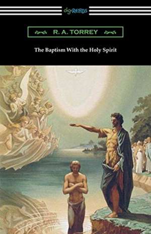 The Baptism With the Holy Spirit de Ra Torrey