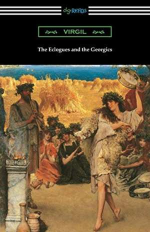 The Eclogues and the Georgics de Virgil