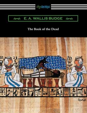 The Book of the Dead de E. A. Wallis Budge